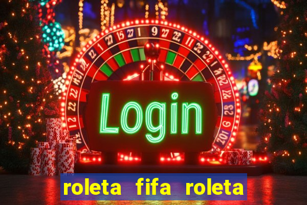 roleta fifa roleta times fifa